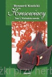 Kresowiacy, tom I. Wschodnia nawała - Ryszard Kozicki