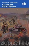 Małopolska Wschodnia 1939 - Wojciech Włodarkiewicz