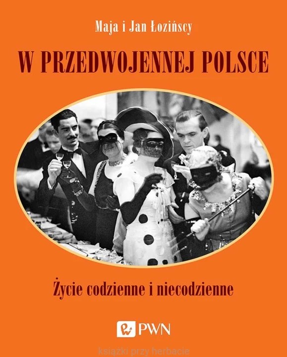 W przedwojennej Polsce. Życie codzienne i niecodzienne_łozińska_ksiegarniaksiazkiprzyherbacie.jpg