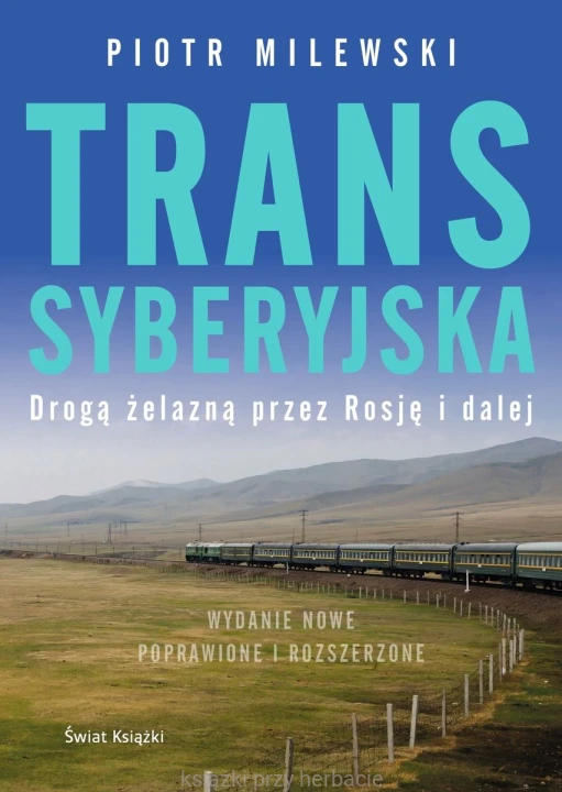 Transsyberyjska. Drogą żelazną przez Rosję i dalej_milewski_ksiegarniaksiazkiprzyherbacie.jpg