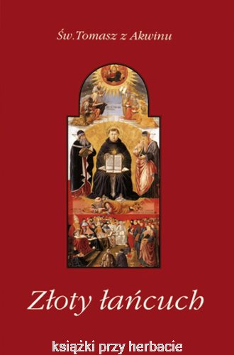 Złoty łańcuch_tomasz z akwinu_ksiegarniaksiazkiprzyherbacie.jpg