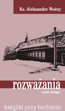 Rozważania cz. II - ks. Aleksander Woźny_ksiegarniaksiazkiprzyherbacie