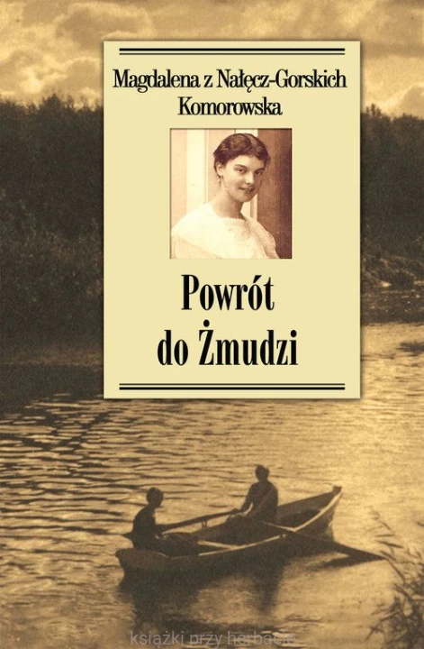 Powrót do Żmudzi_komorowska_ksiegarniaksiazkiprzyherbacie.jpg