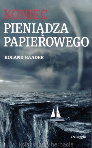 Koniec pieniądza papierowego_baader_ksiegarniaksiazkiprzyherbacie.jpg