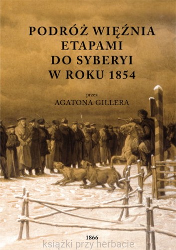 Podróż więźnia etapami do Syberyi w roku 1854_giller_ksiegarniaksiazkiprzyherbacie.jpg