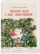Przygody dzieci z ulicy Awanturników - Astrid Lindgren, Ilon Wikland