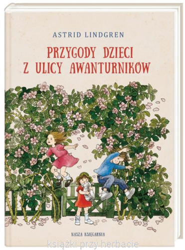 Przygody dzieci z ulicy Awanturników_lindgren_ksiegarniaksiazkiprzyherbacie.jpg