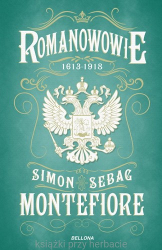 Romanowowie 1613-1918_montefiore_ksiegarniaksiazkiprzyherbacie.jpg