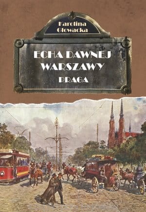 Echa dawnej Warszawy. Praga.jpg