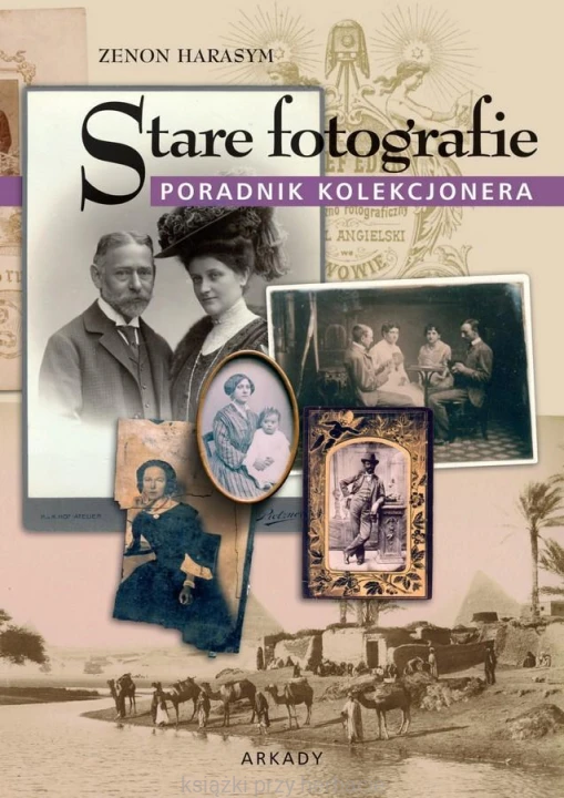 Stare fotografie. Poradnik kolekcjonera_ksiegarniaksiazkiprzyherbacie.jpg