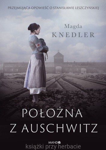 Położna z Auschwitz_knedler_ksiegarniaksiazkiprzyherbacie.jpg