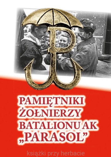 Pamiętniki żołnierzy Batalionu AK Parasol_ksiegarniaksiazkiprzyherbacie.jpg