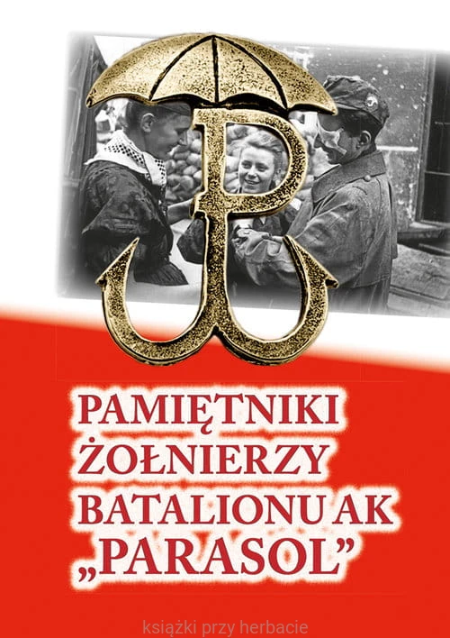 Pamiętniki żołnierzy Batalionu AK Parasol_ksiegarniaksiazkiprzyherbacie.jpg