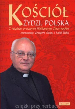 Kościół, Żydzi, Polska_górny_tichy_chrostowski_ksiegarniaksiazkiprzyherbacie.jpg