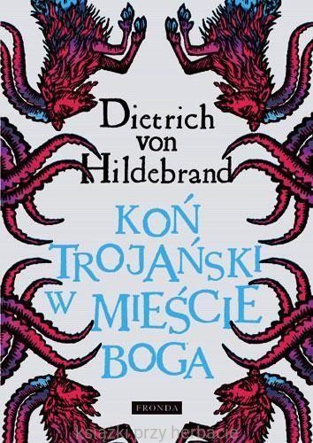 Koń trojański w mieście Boga_von hildebrand_ksiegarniaksiazkiprzyherbacie.jpg