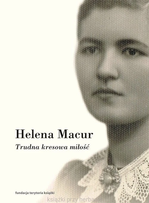 Trudna kresowa miłość Dzienniki_macur_ksiegarniaksiazkiprzyherbacie.jpg