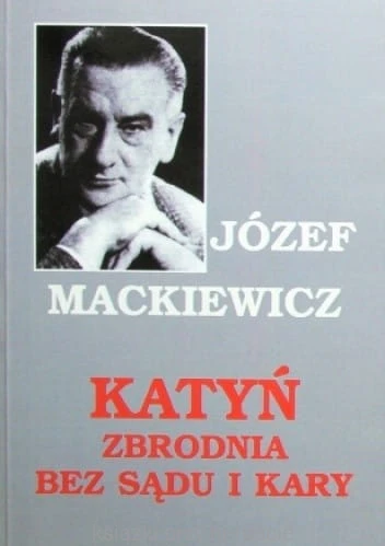 KATYŃ. Zbrodnia bez sądu i kary_mackiewicz_ksiegarniaksiazkiprzyherbacie.jpg