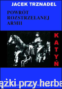 Powrót rozstrzelanej Armii. Katyń - fakty, rewizje, poglądy - Jacek Trznadel