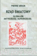 Rząd światowy. Globalizm, antykościoł i superkościół - Virion Pierre