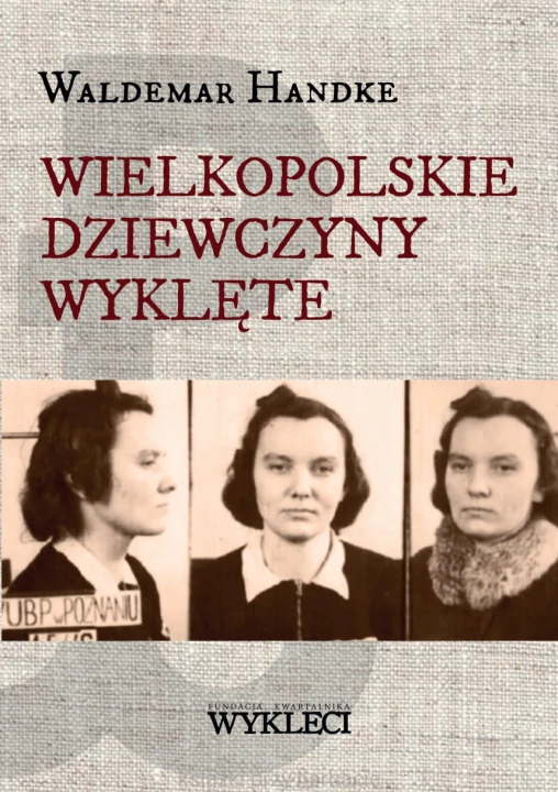 Wielkopolskie Dziewczyny Wyklęte_handke_ksiegarniaksiazkiprzyherbacie.jpg