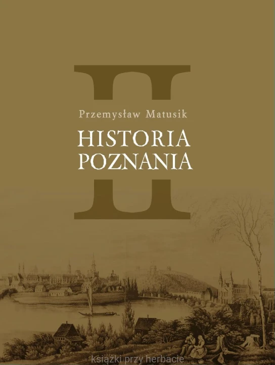 historia poznania 2 Przemysław matusik_ksiegarniaksiazkiprzyherbacie.jpg