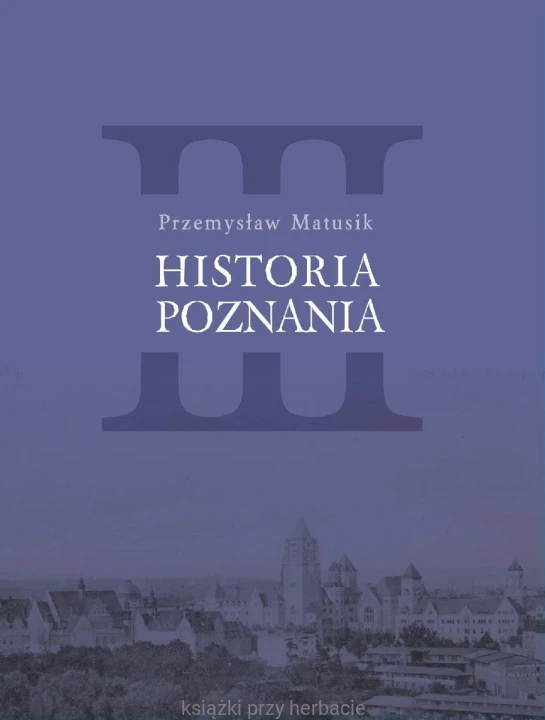 historia poznania 3 Przemysław matusik_ksiegarniaksiazkiprzyherbacie.jpg