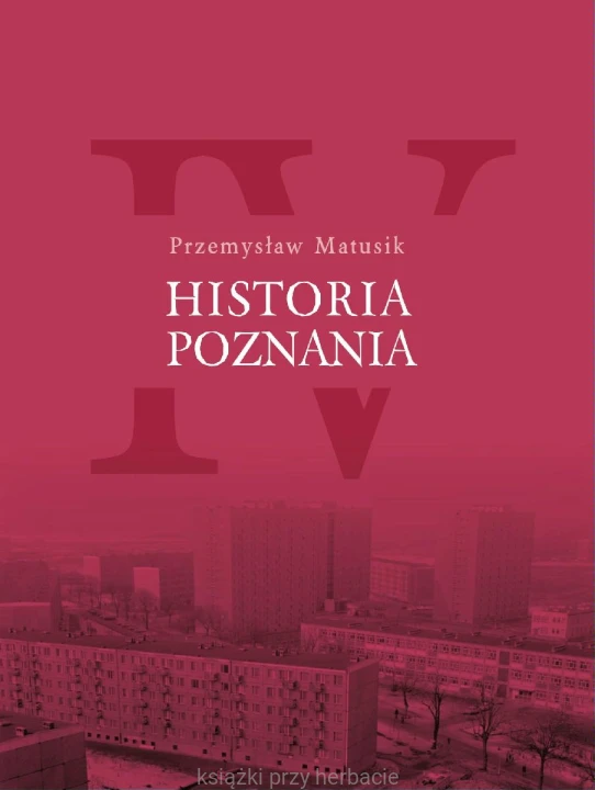 historia poznania 4 Przemysław matusik_ksiegarniaksiazkiprzyherbacie.jpg