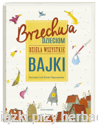 Brzechwa dzieciom. Dzieła wszystkie. Bajki - Jan Brzechwa