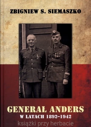 Generał Anders w latach 1892-1942_siemaszko_ksiegarniaksiazkiprzyherbacie.jpg