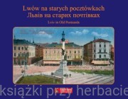 Lwów na starych pocztówkach - Piotr Nestor Galik