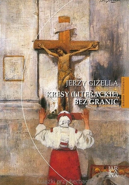 Kresy (literackie) bez granic_gizella_ksiegarniaksiazkiprzyherbacie.jpg