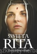 Święta Rita. Życie usłane różami - ks. Zbigniew Sobolewski
