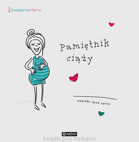 Pamiętnik ciąży. Zapiski spod serca_ksiegarniaksiazkiprzyherbacie.jpg