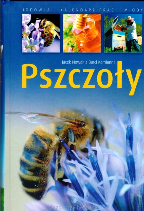 Pszczoły. Hodowla. Kalendarz prac. Miody_nowak_ksiegarniaksiazkiprzyherbacie.jpg