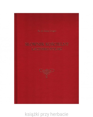 Słownik kościelny łacińsko-polski 2_ksiegarniaksiazkiprzyherbacie.jpg