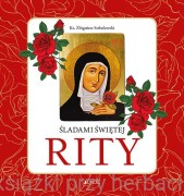 Śladami Świętej Rity - ks. Zbigniew Sobolewski