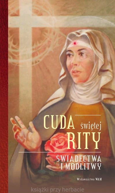 Cuda świętej Rity. Świadectwa i modlitwy_stokłosa_ksiegarniaksiazkiprzyherbacie.jpg