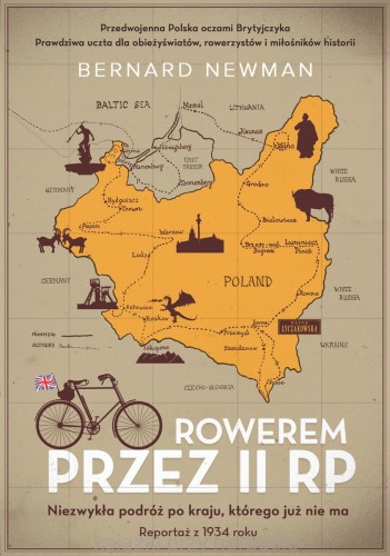Rowerem przez II RP. Niezwykła podróż po kraju, którego już nie ma. Reportaż z 1934 roku_newman_ksiegarniaksiazkiprzyherbacie.jpg