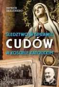 Śledztwo w sprawie cudów w Kościele katolickim - Patrick Sbalchiero 