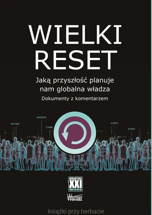 Wielki reset. Jaką przyszłosć planuje nam globalna władza_ksiegarniaksiazkiprzyherbacie.jpg