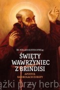 Święty Wawrzyniec z Brindisi. Apostoł na drogach Europy - Niklaus Kuster