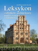 Leksykon zabytków architektury Pomorza Zachodniego i ziemi lubuskiej - Pilch Józef, Kowalski Stanisław