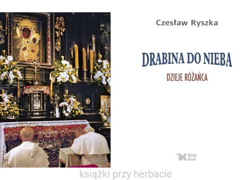 Drabina do nieba. Dzieje Różańca 2_ryszka_ksiegarniaksiazkiprzyherbacie.jpg