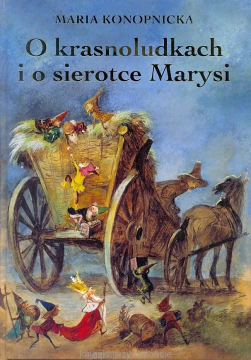 O krasnoludkach i o sierotce Marysi - Maria Konopnicka (z ilustracjami Jana Marcina Szancera)_ksiegarniaksiazkiprzyherbacie.jpg