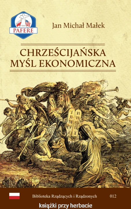 Biblioteka Rządzących i Rządzonych. Tom 12. Chrześcijańska Myśl Ekonomiczna_małek jan_ksiegarniaksiazkiprzyherbacie.jpg