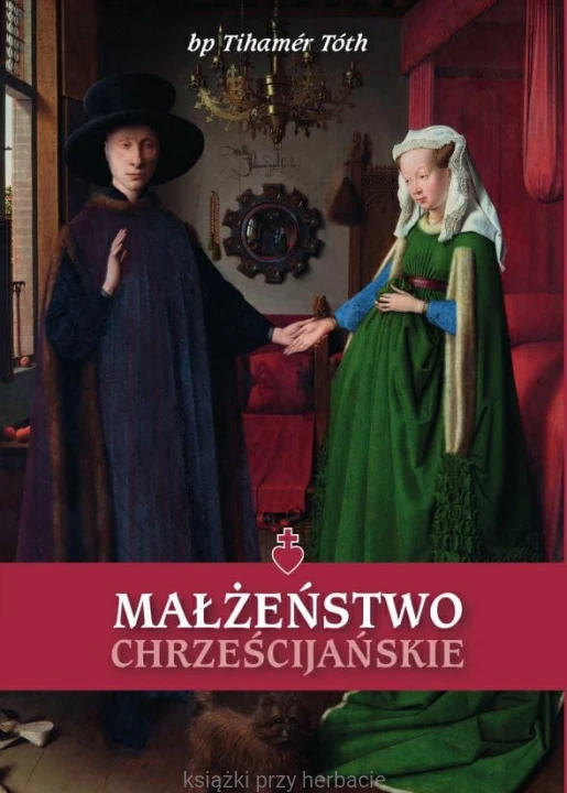 Małżeństwo chrześcijańskie_tihamer_toth_ksiegarniaksiazkiprzyherabcie.jpg