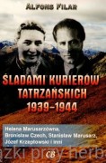 Śladami kurierów tatrzańskich 1939-1944