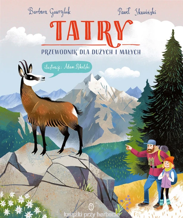 Tatry. Przewodnik dla dużych i małych_gawryluk_skawiński_ksiegarniaksiazkiprzyherbacie.jpg