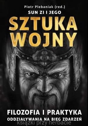 Sun Zi i jego Sztuka wojny_plebaniak_ksiegarniaksiazkiprzyherbacie.jpg