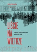 Liście na wietrze. Wspomnienia dziewczynki deportowanej na Wschód 1940-1946 - Felicja Konarska